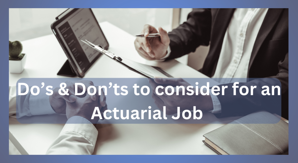 dos donts for actuarial job